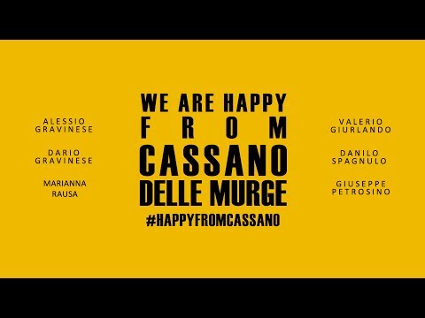 We Are Happy from Cassano delle Murge - Bari #HAPPYFROMCASSANO