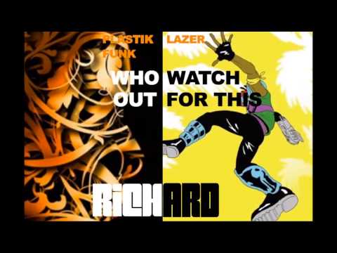 Plastik Funk & Tujamo vs Major Leazer - Who watch out for this (Richard Mash-up) [FREE DOWNLOAD]