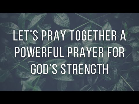 Let’s Pray Together a Powerful Prayer for Gods Strength! - Daily Prayers #254