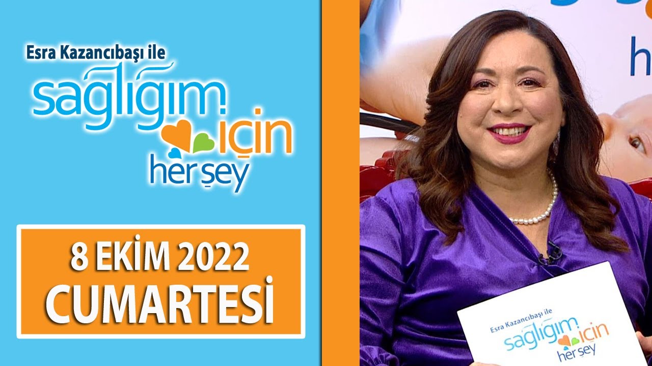 Sağlığım İçin Herşey 8 Ekim Programı