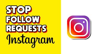 How to Stop Follow Requests on Instagram! (Quick & Easy)