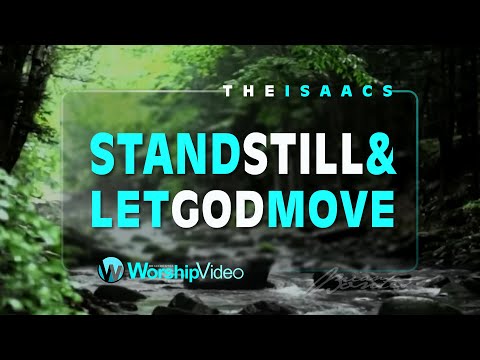 Stand Still And Let God Move - The Isaacs [With Lyrics]