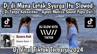 Download lagu DJ TANPA KEKASIHKU - AGNES MONICA || DJ DIMANA LETAK SURGA ITU SOUND PAPA DALI VIRAL TIKTOK TERBARU mp3