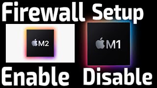 how to enable disable firewall in macbook M1