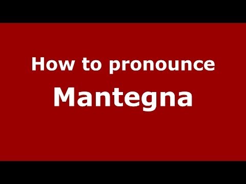 How to pronounce Mantegna (Italian/Italy) - PronounceNames.com