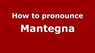 How to pronounce Mantegna