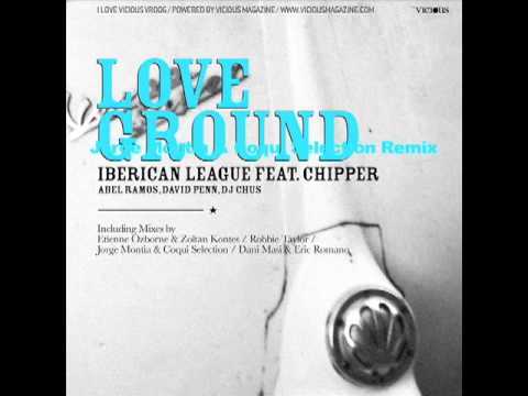 THE IBERICAN LEAGUE "LOVE GROUND" JORGE MONTIA & COQUI SELECTION REMIX.mov