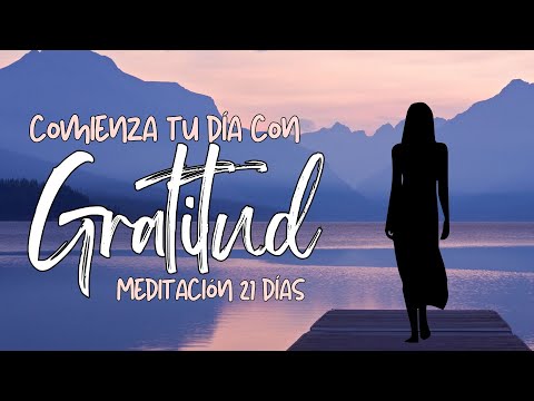 👉 ACTIVA EL PODER DE LA GRATITUD | MEDITACIÓN MATUTINA | 21 DÍAS