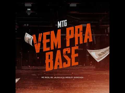 WESLEY GONZAGA, MC JAJAU E MC RICK - VEM PRA BASE