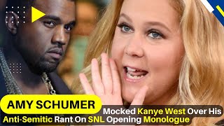 Amy Schumer Mocked Kanye West Over His Anti-Semitic Rant On SNL Opening Monologue