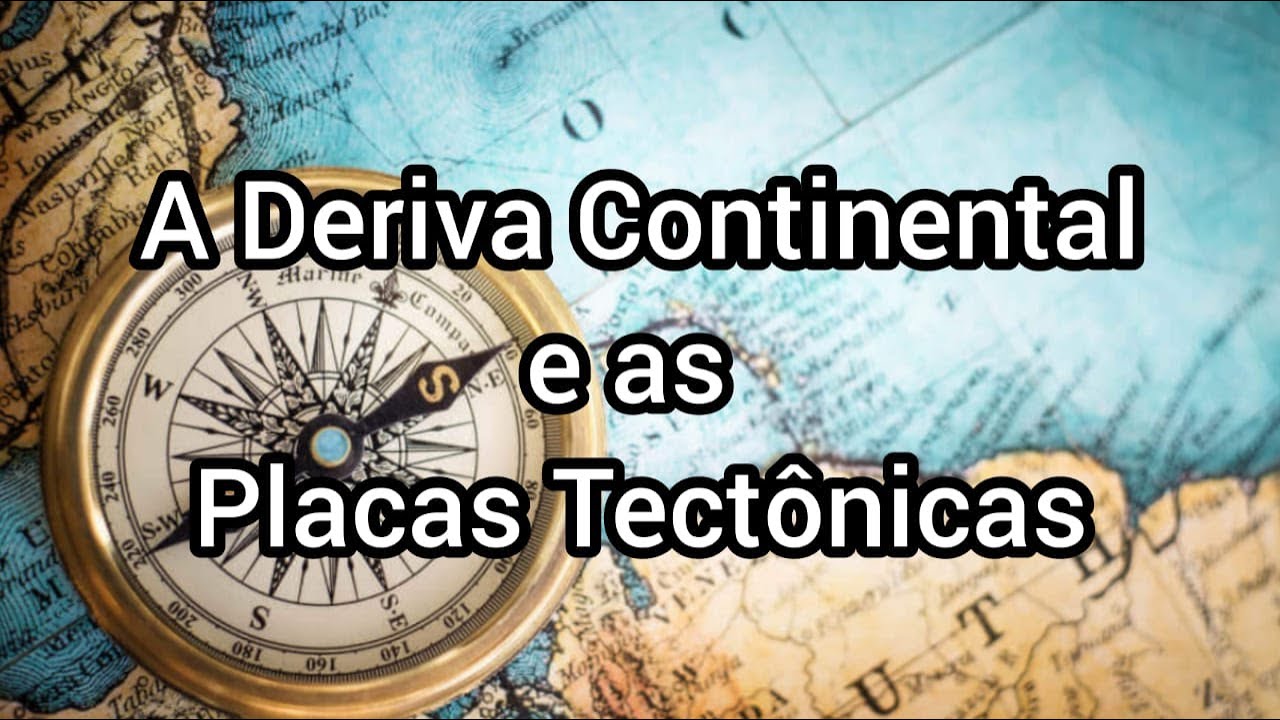 A Deriva Continental e as Placas Tectônicas