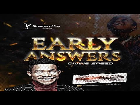 EARLY ANSWERS - DIVINE SPEED || SUNDAY SERVICE || 11TH JANUARY 2026