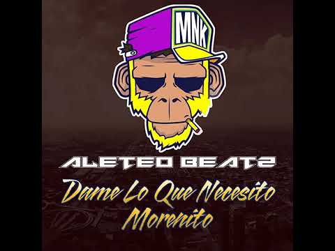 DAME LO QUE NECESITO MORENITO - ALETEO GUARACHA 2022