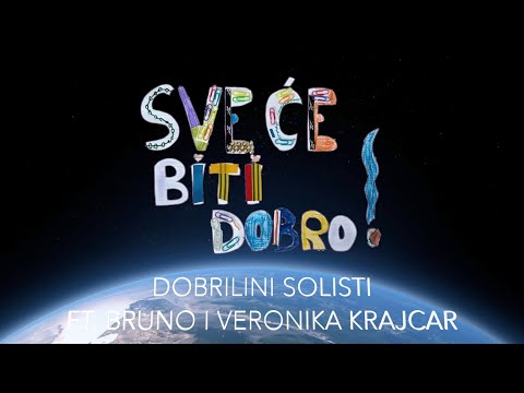 Dobrilini solisti ft. Bruno i Veronika Krajcar - Sve će biti dobro [Earth Day Mix 2021]