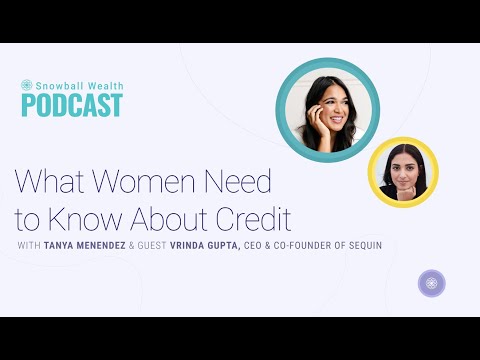 What Women Need to Know About Credit with Vrinda Gupta