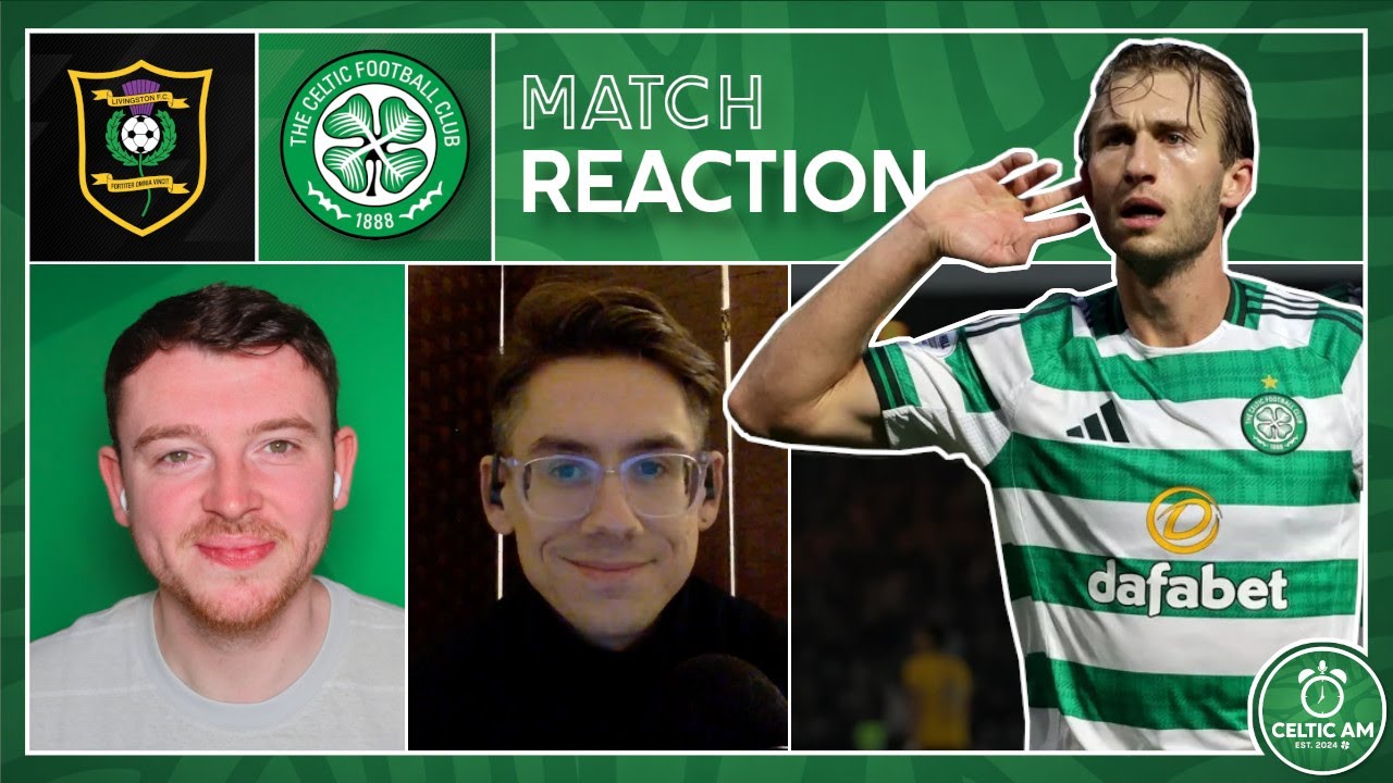 Livingston 2-4 Celtic | Match Reaction