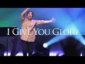 I Give You Glory | 611 Worship