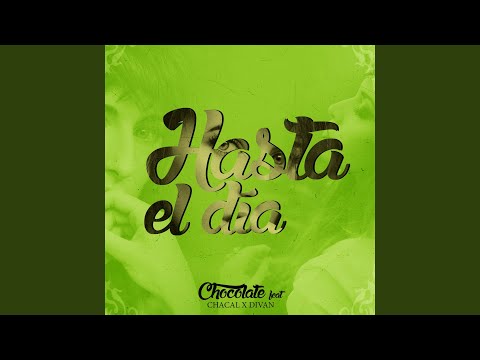 Hasta el Día (feat. Chacal & Divan)