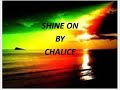 Shine on your way Chalice