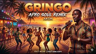 Akon – Gringo (Afro Soul Remix) 🌴 | Soul Drip