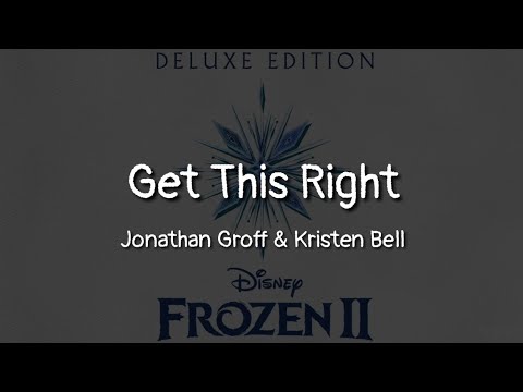 Jonathan Groff, Kristen Bell - Get This Right (lyrics)