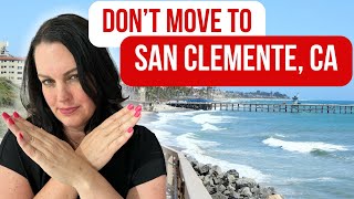 4 Reasons NOT to move to San Clemente, CA