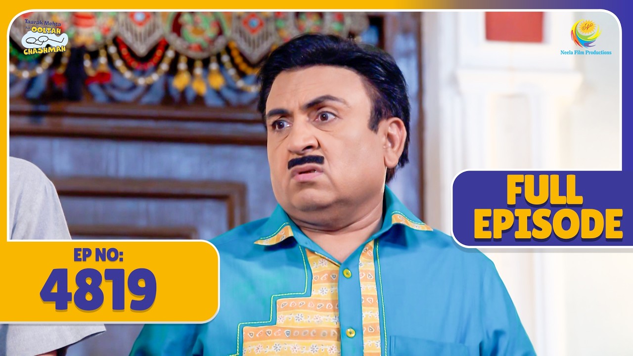 FULL EPISODE 4819 -  Baba Ki शक्तियां देख दंग रह गया Jethalal ! | Taarak Mehta ka Ooltah Chasmah