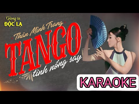 [KARAOKE] Tango Tình Nồng Say - Thân Minh Trang (Giọng Ca Độc Lạ)| (BEAT GỐC).