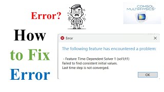 Download the video "Error: Failed to find consistent initial values. Last time step is not converged #comsol #simulation"