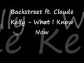 Backstreet ft Claude Kelly - What I Know Now ...