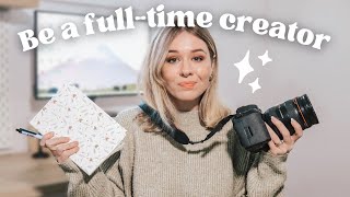 3 Essential Tips for Becoming a Full Time Content Creator