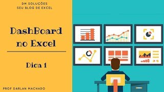 Aprenda a criar seu DashBoard no Excel - Parte 1