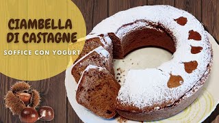 Ciambella di Castagne - con farina di castagne e yogurt