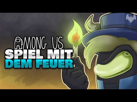 BRANDSTIFTER ist FEUER & FLAMME 🔥 - ♠ Among Us ♠