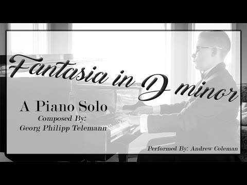 | Fantasia in D minor | Pianist: Andrew Coleman | Composer: Georg Philipp Telemann |