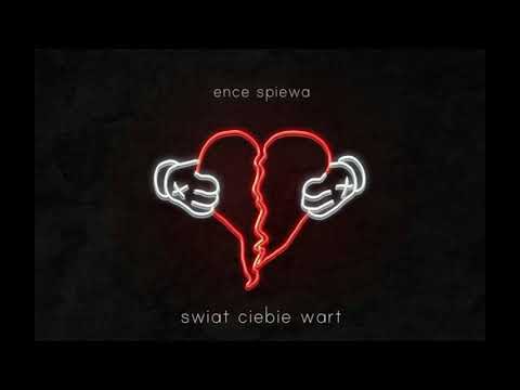 Ence Śpiewa - Świat Ciebie Wart