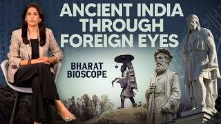 How Did Foreign Travellers See Ancient India? | Bharat Bioscope with Palki Sharma | IGR