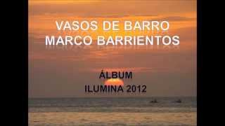 Vasos de Barro Marco Barrientos con Letra
