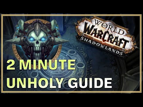 2 Minute Unholy Dk Guide - Shadowlands Patch 9.2.5