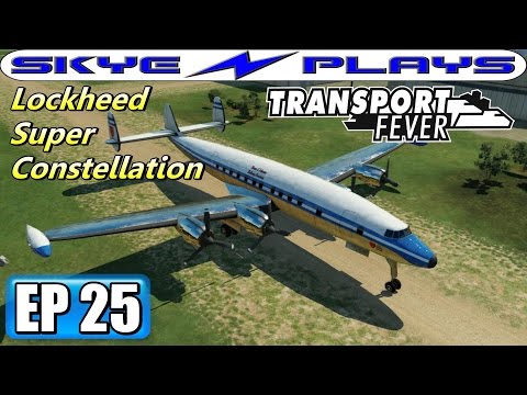 Transport Fever Let's Play / Gameplay Part 25 ► LOCKHEED SUPER CONSTELLATION & MORE PROFIT!◀ (1951)