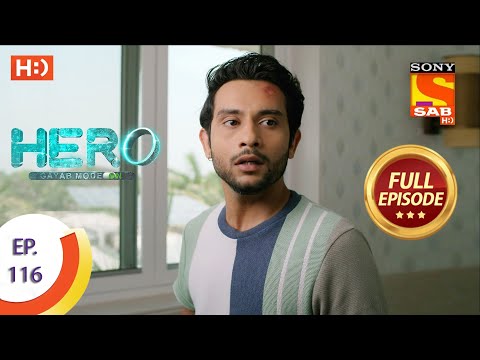 Hero - Gayab Mode On - Ep 116 - Full Episode - 20thMay, 2021