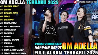 Download lagu NGAPAIN REPOT - ROPANG - Difarina Indra Full Album - OM ADELLA FULL ALBUM TERBARU 2025 mp3