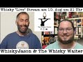 Whisky Live Stream Mit Manuel The Whisky Waiter Und WhiskyJason Am 10 August Um 21 Uhr