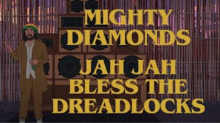 Mighty Diamonds - Jah Jah Bless The Dreadlocks | Official Audio