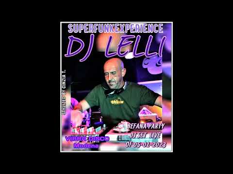 DJ LELLI SUPERFUNKEXPERIENCE@VIBRA DISCO (MO) BEFANA PARTY LIVE OF 05 GEN 2023  (VIDEO BY CINZIA T.)