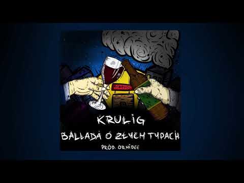 Krulig - Ballada o złych typach (prod. Orhidee)