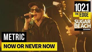 Metric - Now or Never Now (Live at the Edge)
