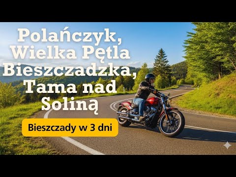 Polańczyk, Wielka Pętla Bieszczadzka, Tama nad Soliną - Bieszczady w 3 dni