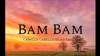 Camila Cabello - Bam Bam(lyrics) ft Ed Sheeran