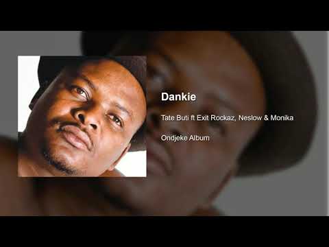 Tate Buti - Dankie ft Exit Rockaz, Neslow & Monika